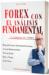 Forex Fundamental Analysis - La Esencia del Forex
