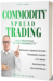 Commodity Spread Trading - Take Advantage of the Seasonality