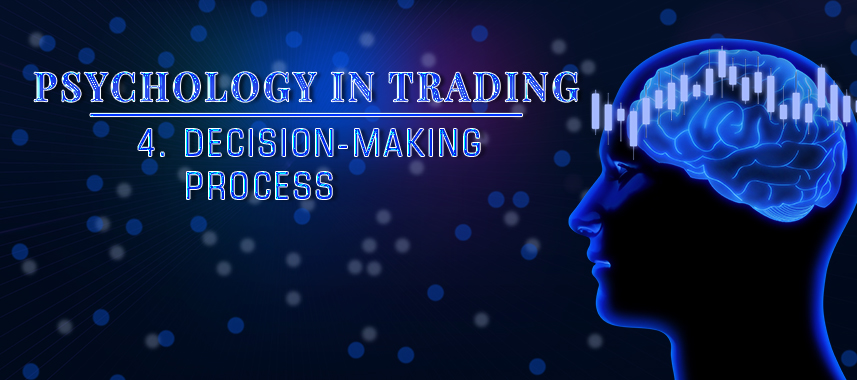 Psychology in Trading - Decision-Making Process